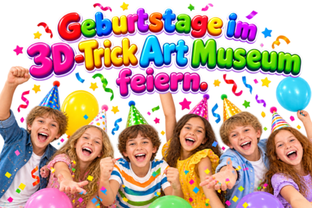 Geburtstage im 3D TrickArt Museum feiern
